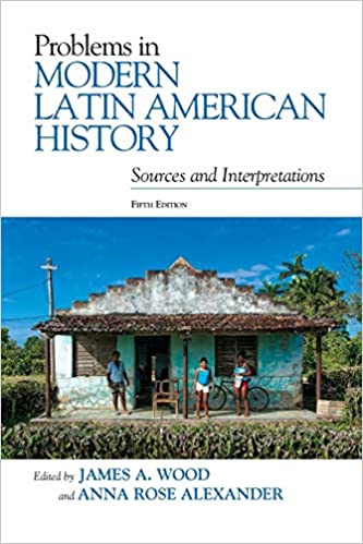 Problems in Modern Latin American History: Sources and Interpretations (5th Edition) - Orginal Pdf
